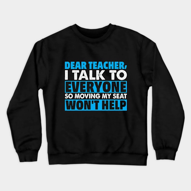 Talk To Everyone Student Teacher Classroom Funny Humor Crewneck Sweatshirt by Mellowdellow